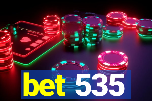 bet 535